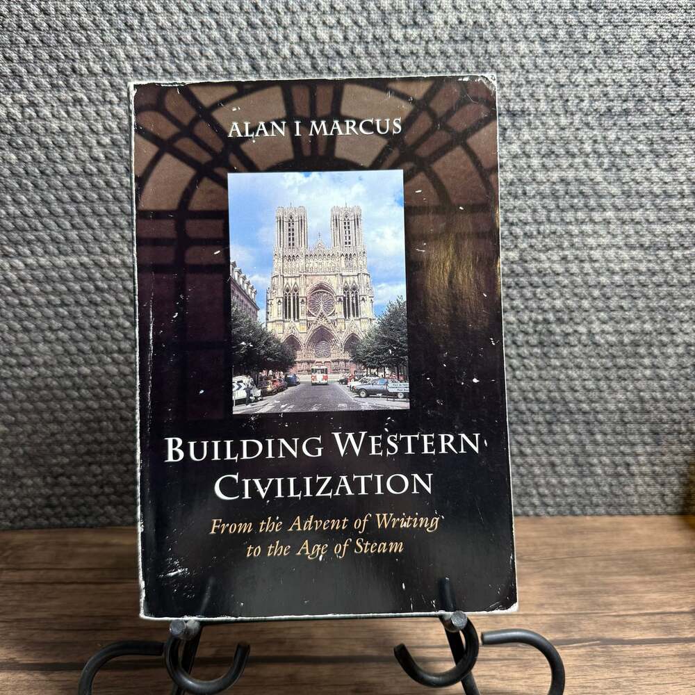 Building Western Civilization : From the Advent of Writing to the Age of Steam